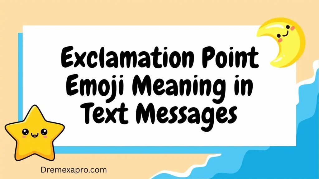 Exclamation Point Emoji Meaning in Text Messages