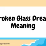 Broken Glass Dream Meaning